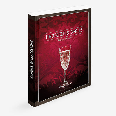 Prosecco &amp; Spritz - À la découverte de ce vin glamour et de ses apéritifs